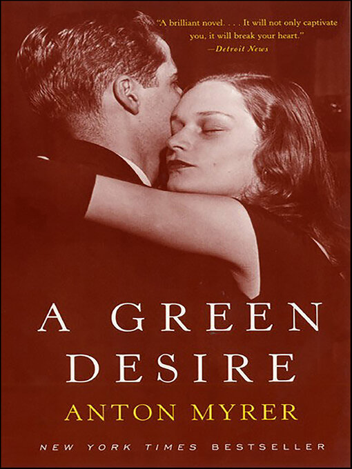 Title details for A Green Desire by Anton Myrer - Available